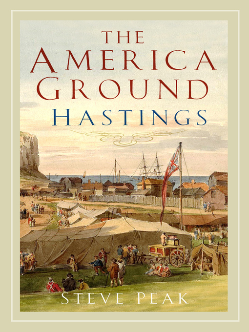 Title details for The America Ground, Hastings by Steve Peak - Available